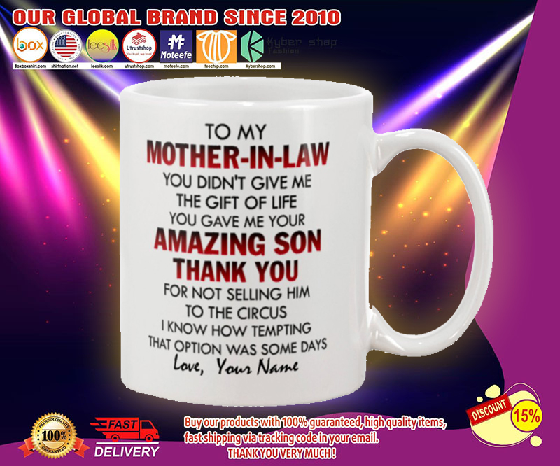 To my mother in claw you didn't give me the gift of life you gave me amazing son mug 3 To my mother in claw you didnt give me the gift of life you gave me amazing son mug