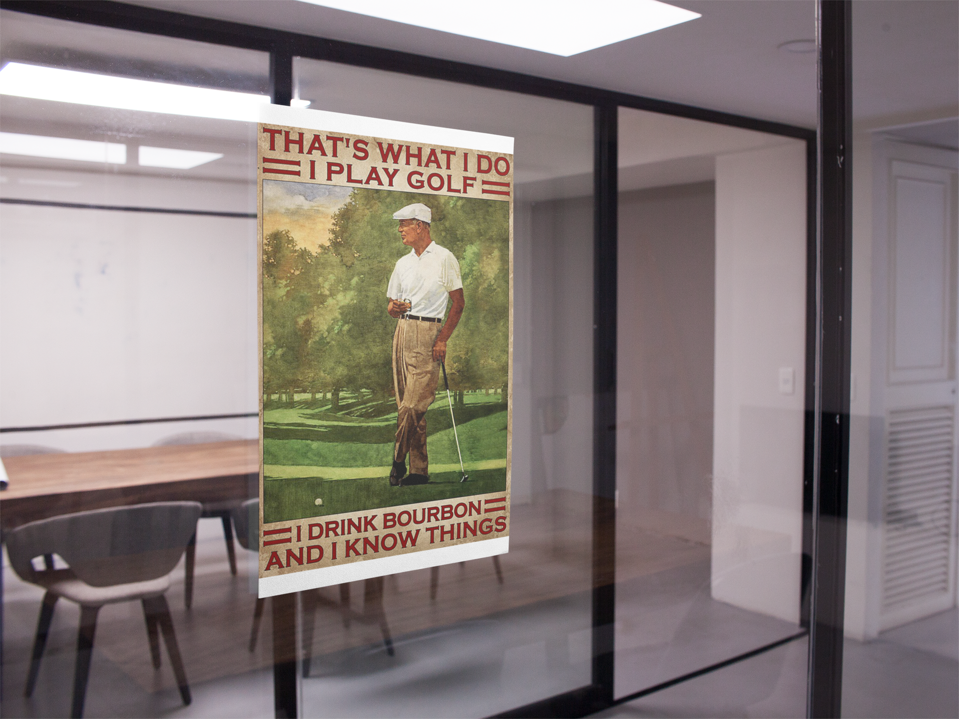 Thats what I do I play golf I drink bourbon and I know things poster 2 Thats what I do I play golf I drink bourbon and I know things poster