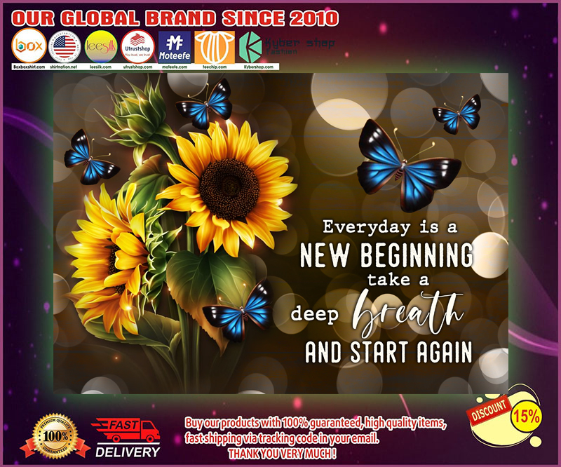 Sunflower Butterfly Everyday is a new beginning take a deep breath and start again poster 2 Sunflower Butterfly Everyday is a new beginning take a deep breath and start again poster