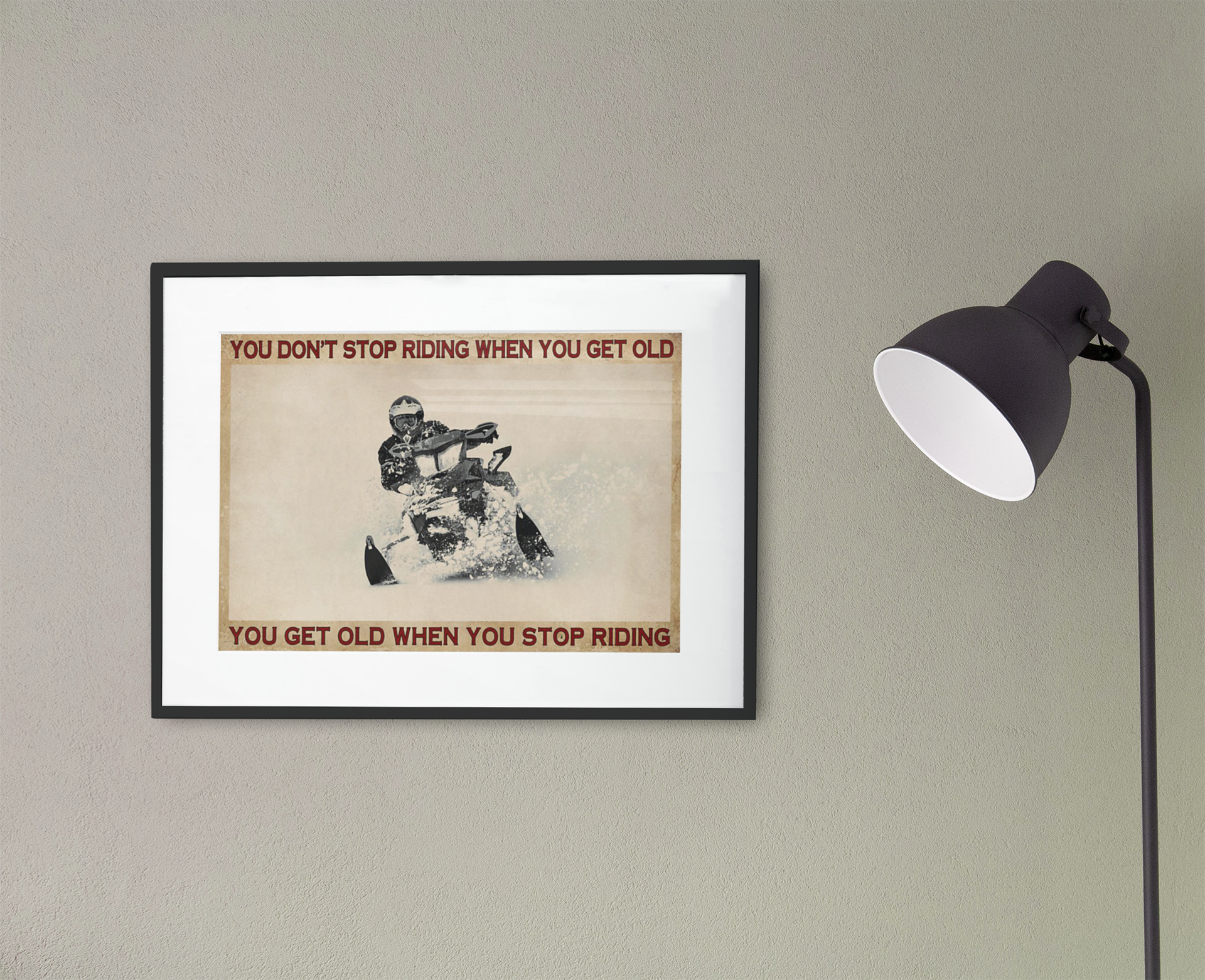 Snowmobiling you don't stop riding when you get old poster 2 Snowmobiling you dont stop riding when you get old poster