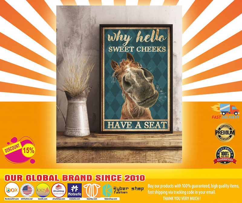 Horse Why hello sweet cheeks have a seat poster 3 Horse Why hello sweet cheeks have a seat poster kyber