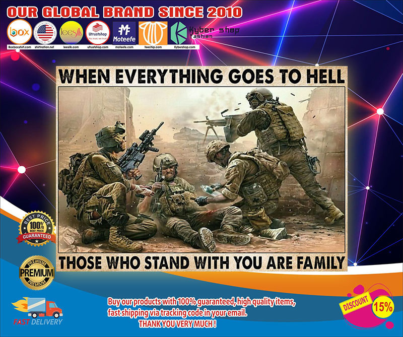 Veteran when everything goes to hell those who stand with you are family poster 4 Poster Veteran when everything goes to hell those who stand with you are family