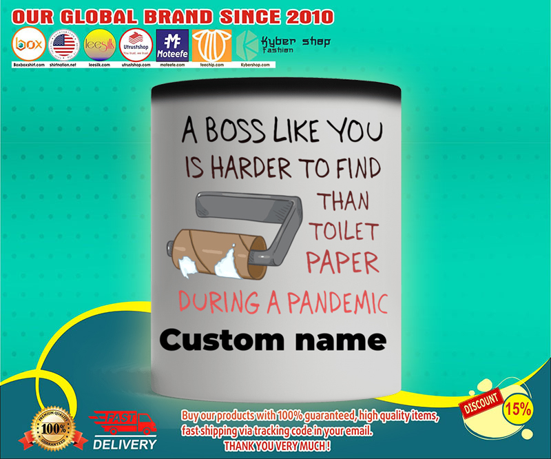 A boss like you is harder to find than toilet paper during a pandemic mug 4 A boss like you is harder to find than toilet paper during a pandemic mug