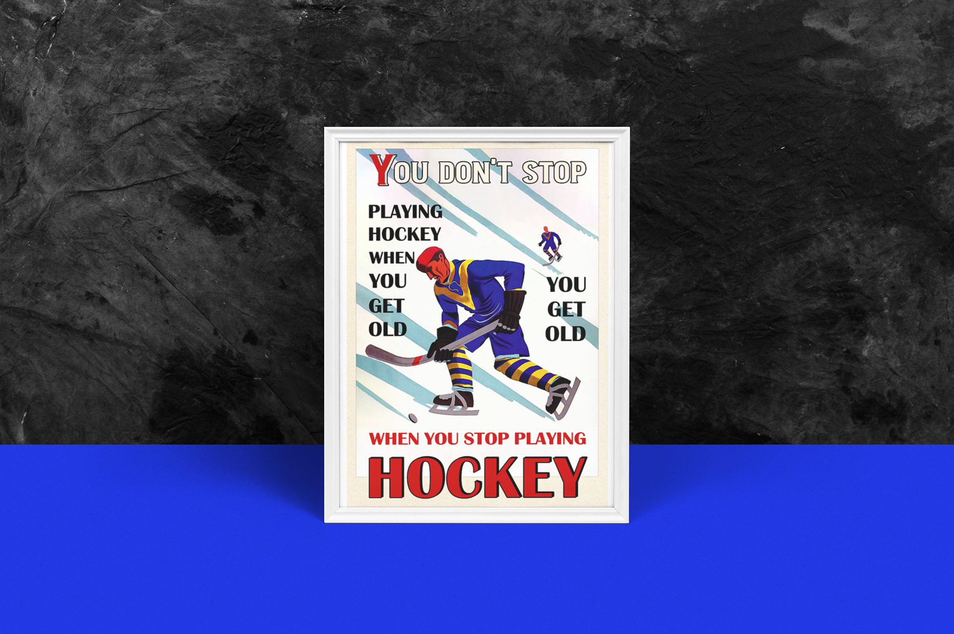 You don't stop playing hockey when you get old poster 2 You dont stop playing hockey when you get old poster