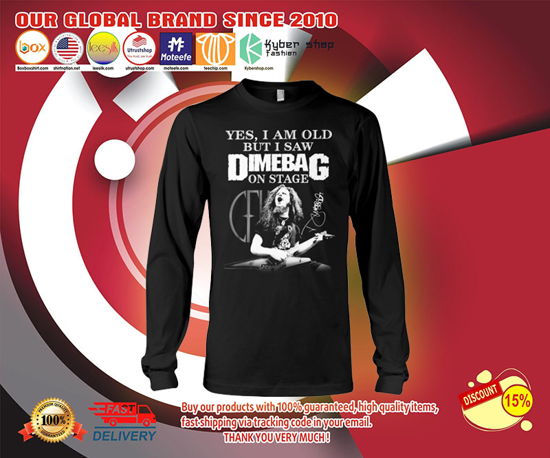 Yes I am old but I saw Dimebag Darrell on stage shirt 3 Yes I am old but I saw Dimebag Darrell on stage shirt