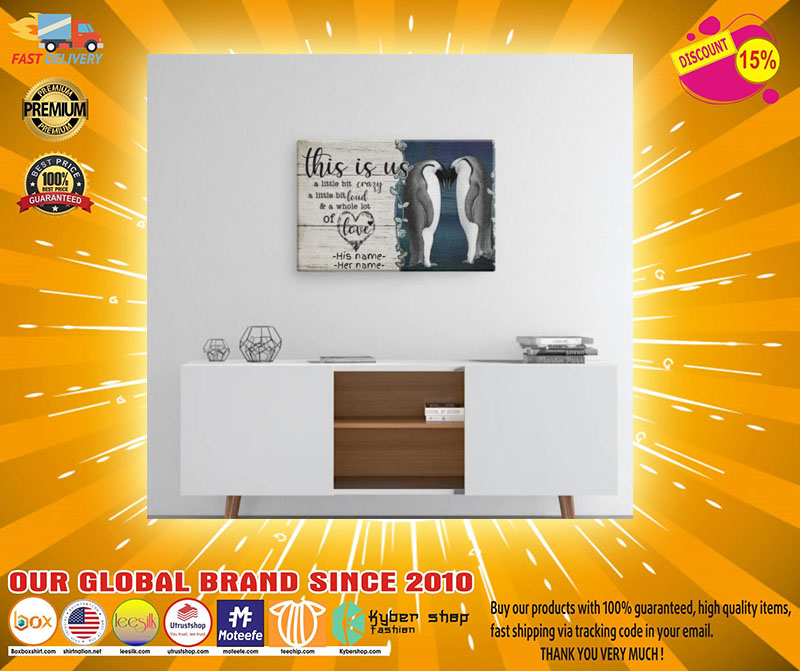 Penguin This is us a little bit crazy a little bit loud and a whole lot of love poster 4 Penguin This is us a little bit crazy a little bit loud and a whole lot of love poster