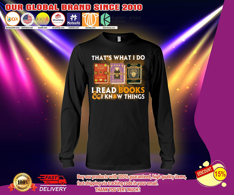 That's what I do I read books and I know things shirt 4 Thats what I do I read books and I know things shirt