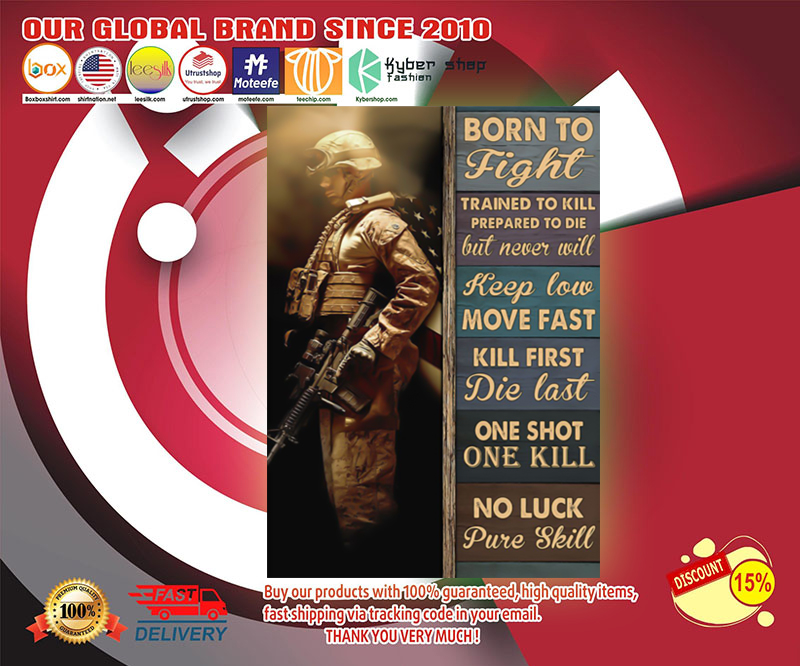 Veteran Born to fight trained to kill prepared to die poster 2 Veteran Born to fight trained to kill prepared to die poster