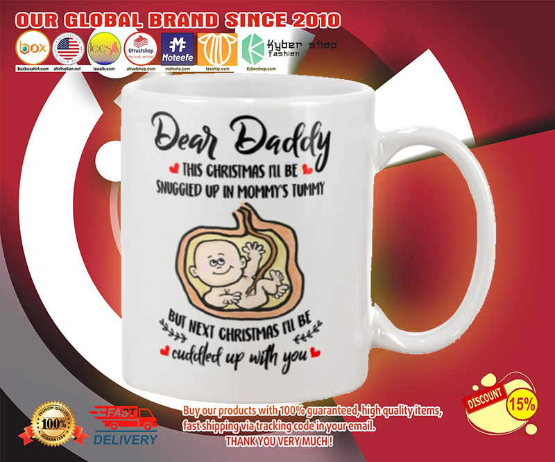 Dear daddy this christmas i'll be snuggled up in mommy's tummy mug 3 Dear daddy this christmas ill be snuggled up in mommys tummy mug