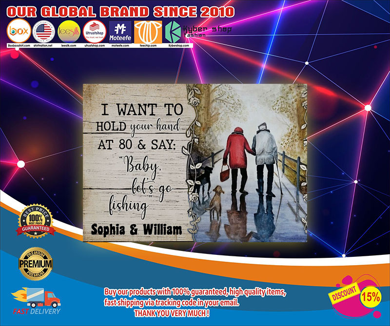 I want to hold your hand at 80 and say baby let's go fishing poster 3 I want to hold your hand at and say baby lets go fishing poster