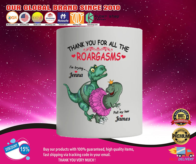 T Rex Dinosaur Thank you for all the roargasms mug