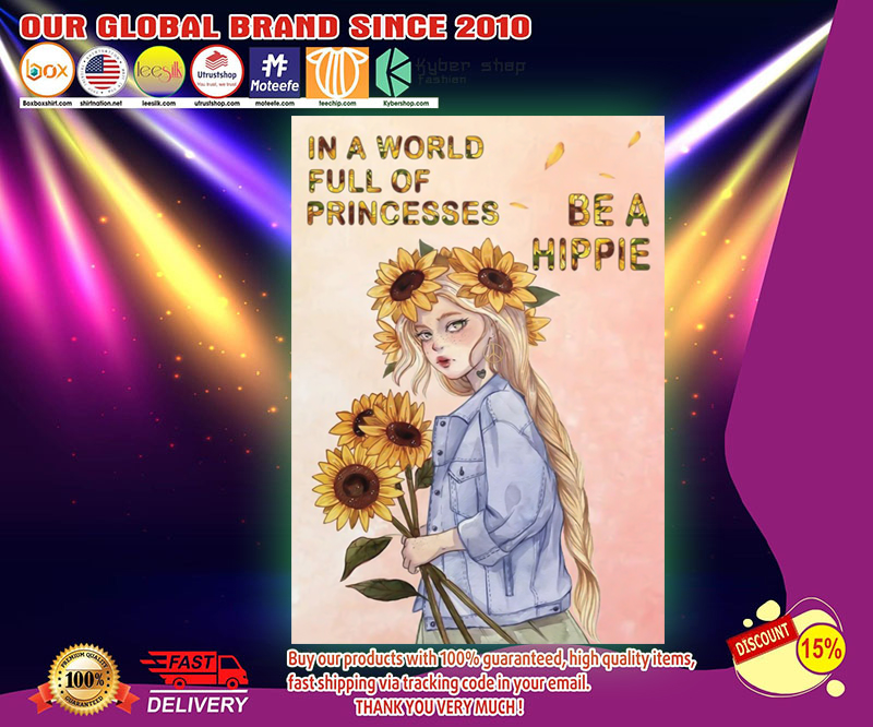 Girl in a world full of princesses be a hippie poster 3 Girl in a world full of princesses be a hippie poster