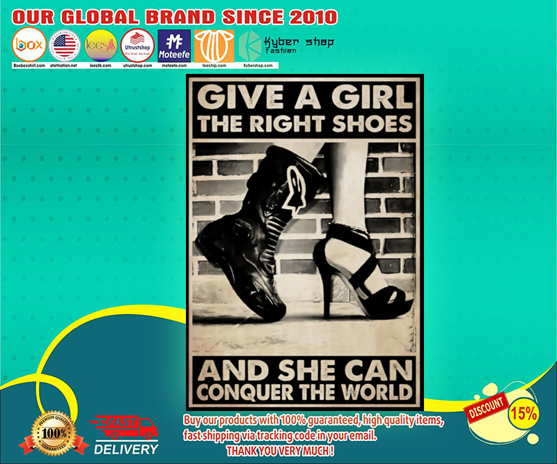 Give a girl the right shoes and she can conquer the world poster 4 Give a girl the right shoes and she can conquer the world poster