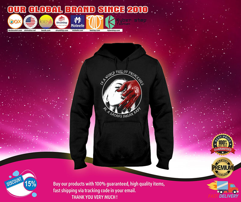 In a world full of princesses be a satans sugar baby shirt 4 In a world full of princesses be a satans sugar baby shirt