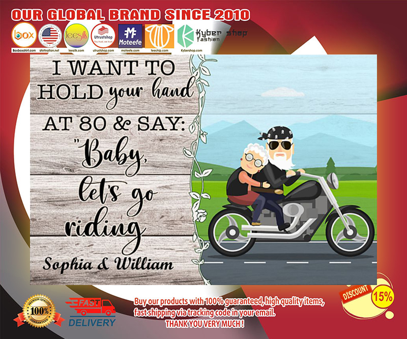 Biker I want to hold you hand at 80 and say baby let's go riding poster 3 Biker I want to hold your hand at and say baby lets go riding poster