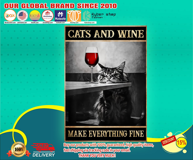 Wine and cats make everything fine poster 2 Wine and cats make everything fine poster