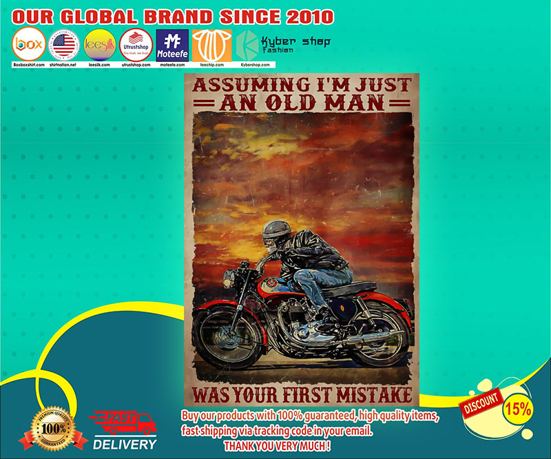 Assuming i'm just an old man was your first mistake poster 2 Assuming im just an old man was your first mistake poster
