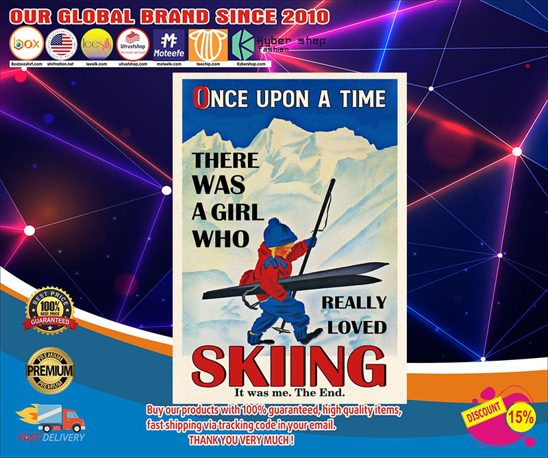 Once upon a time there was a girl who really loved skiing poster 4 Once upon a time there was a girl who really loved skiing poster