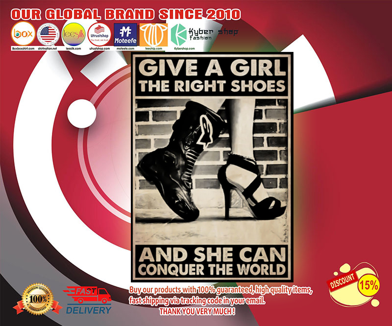 Give a girl the right shoes and she can conquer the world poster 3 Give a girl the right shoes and she can conquer the world poster