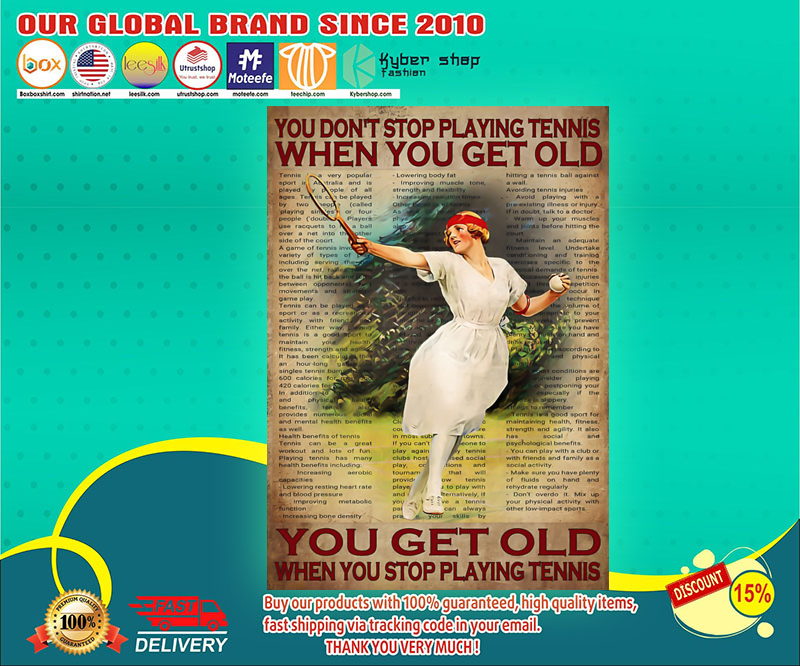 You don't stop tennis when you get old poster 2 You dont stop tennis when you get old poster