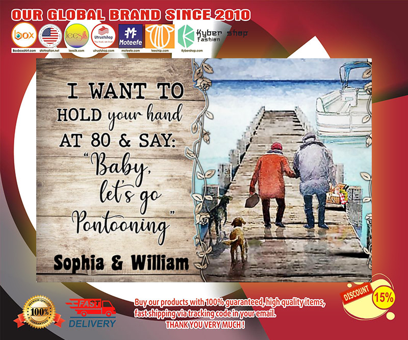 Pontoon i want to hold your hand at 80 & say baby let's go pontooning poster 3 Pontoon i want to hold your hand at say baby lets go pontooning poster