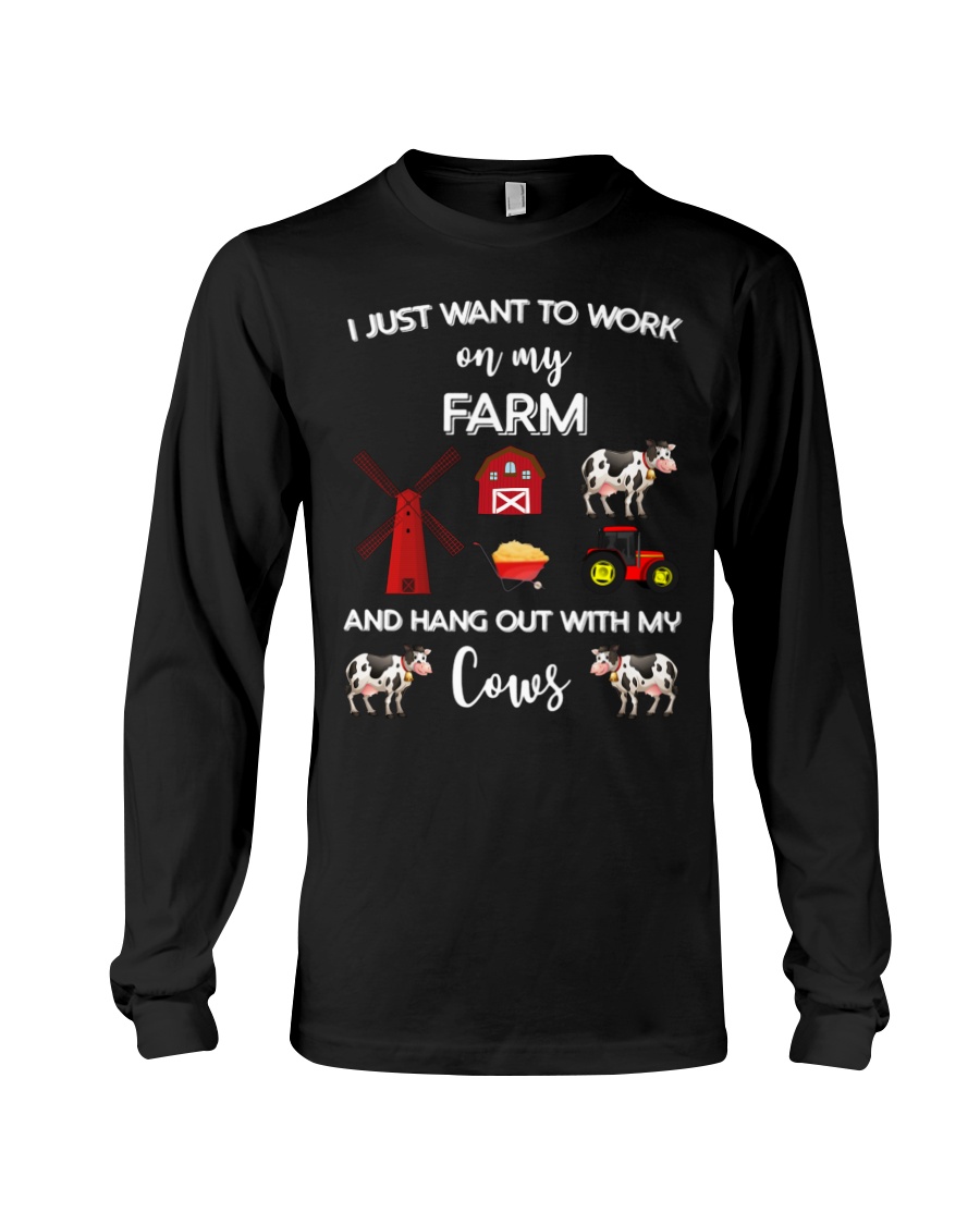 I just want to work on my farm and hang out with my cows shirt 3 I just want to work on my farm and hang out with my cows shirt