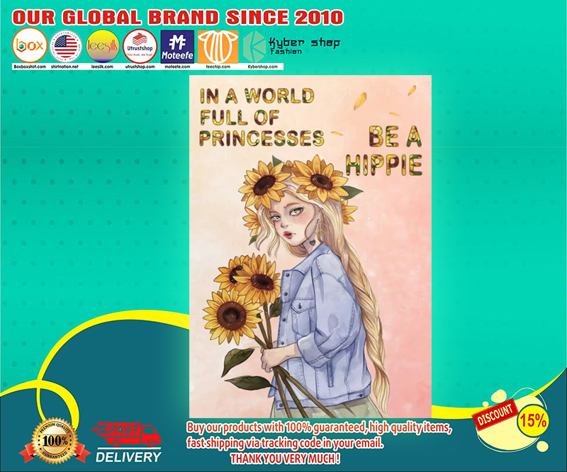 Girl in a world full of princesses be a hippie poster 2 Girl in a world full of princesses be a hippie poster