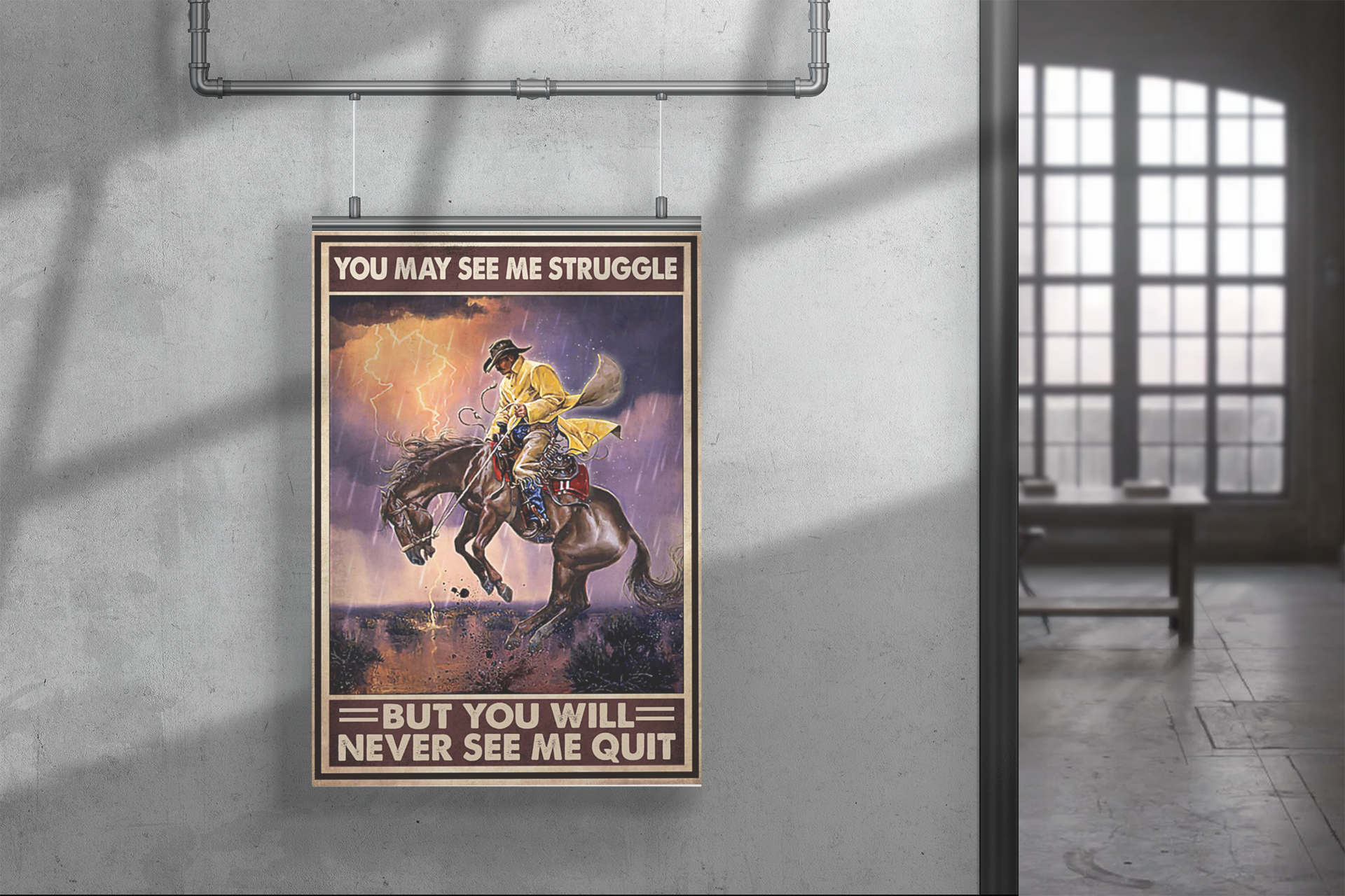 Poster Cowboy you may see me struggle but you will never see me quit 3 Poster Cowboy you may see me struggle but you will never see me quit