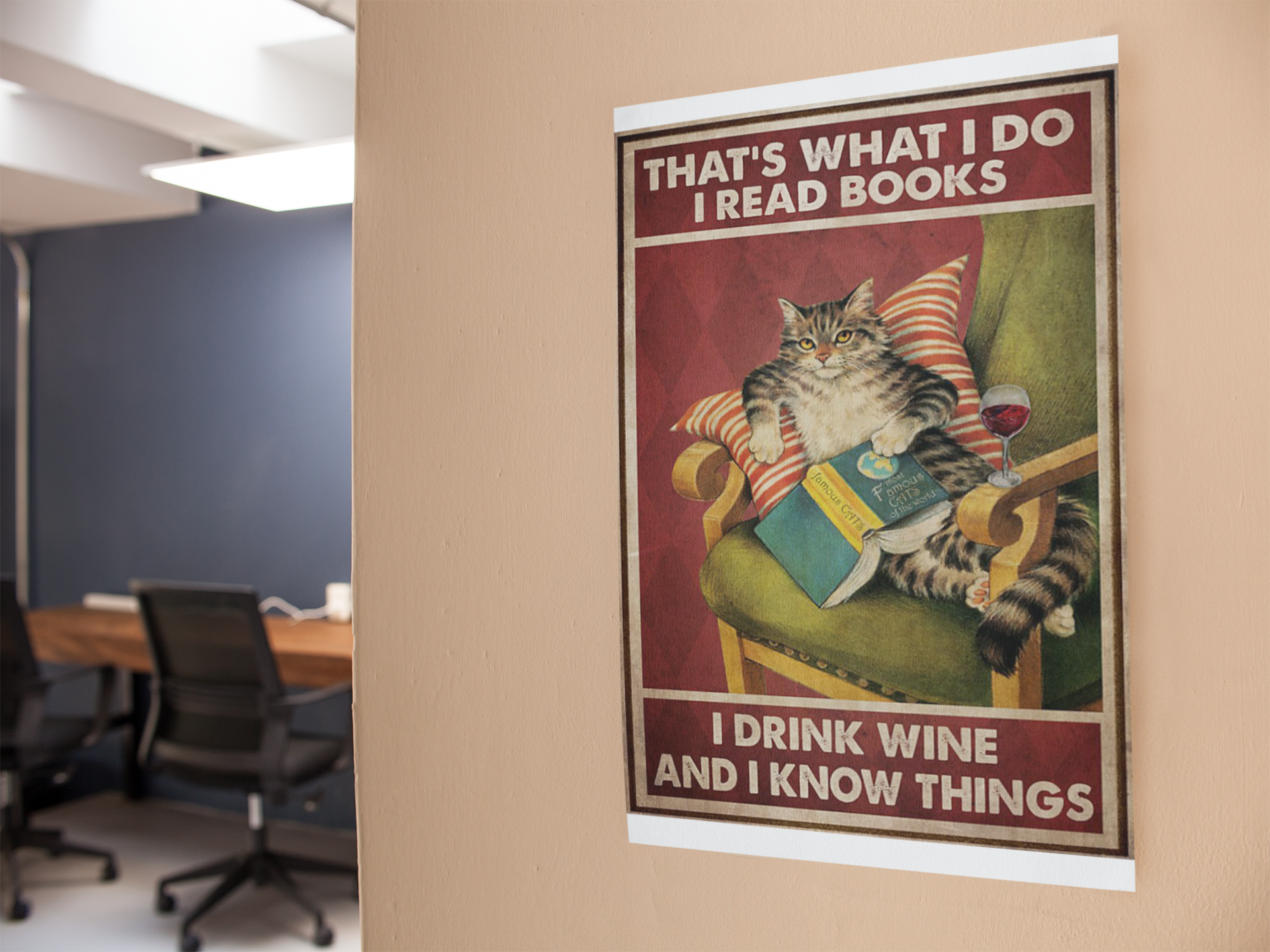 Cat That's what I do I read books I drink wine and I know things poster 4 Cat Thats what I do I read books I drink wine and I know things poster