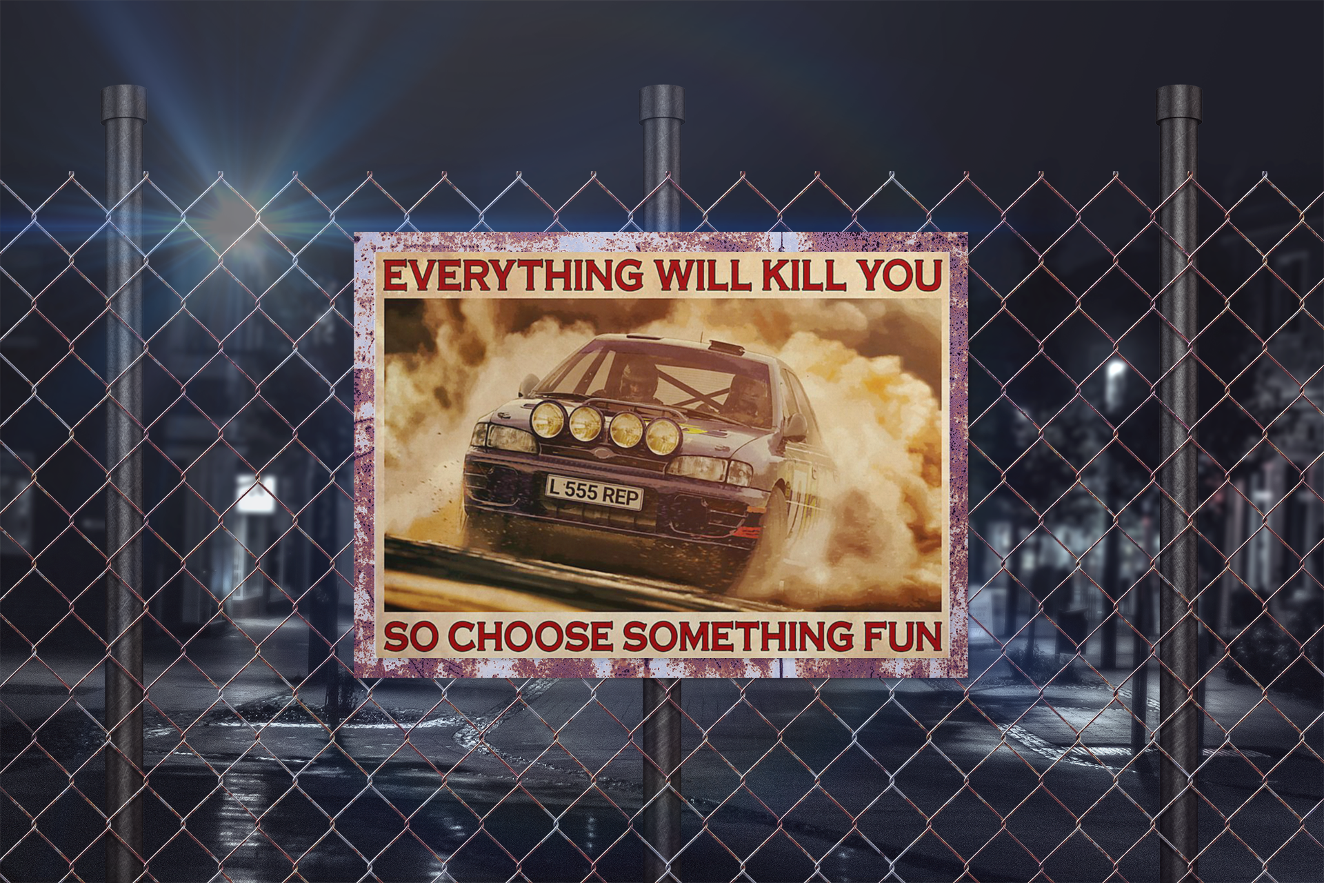 Rally Car everything will kill you so choose something fun poster 3 Rally Car everything will kill you so choose something fun poster
