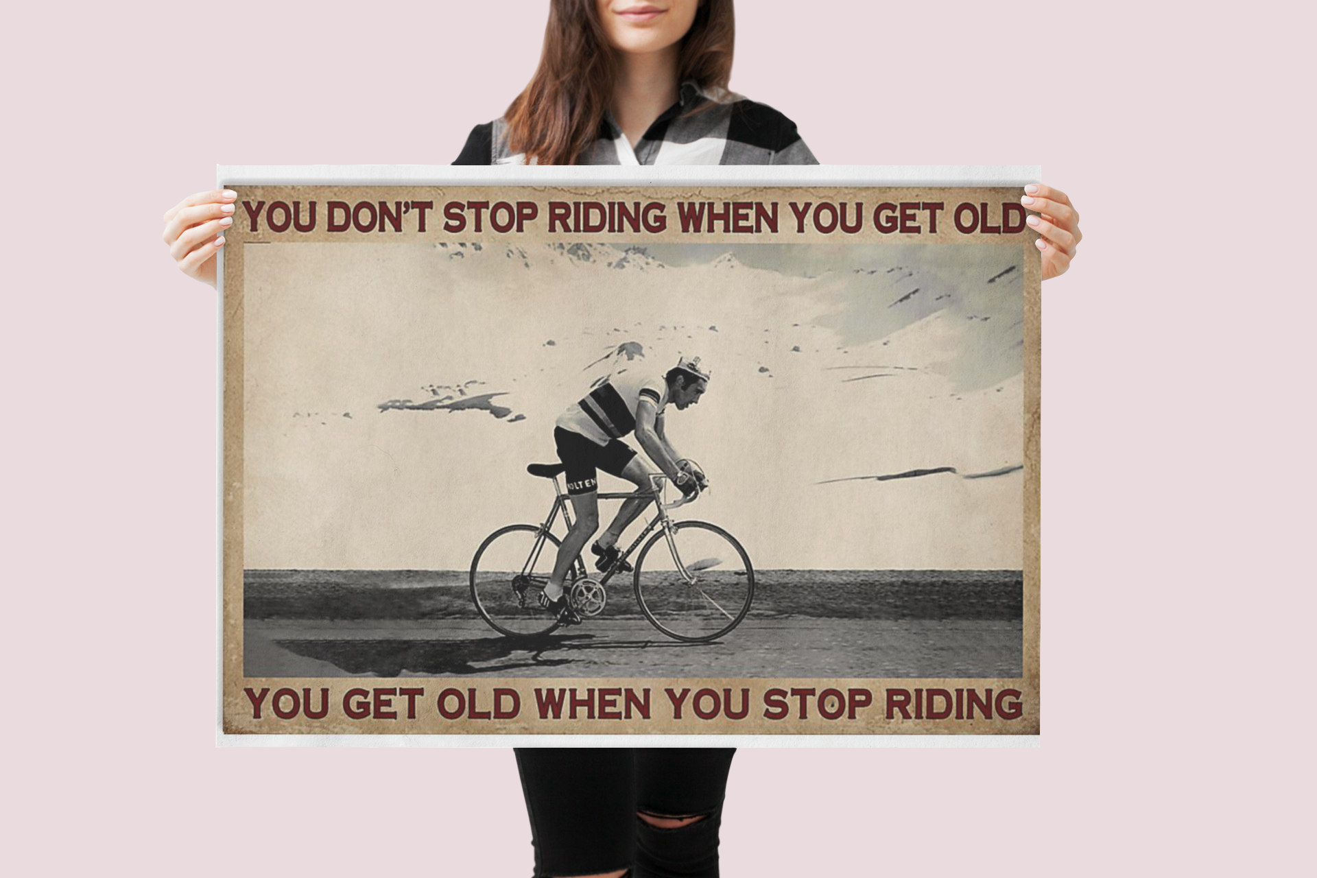 Cycling you don't stop riding when you get old poster 4 Cycling you dont stop riding when you get old poster