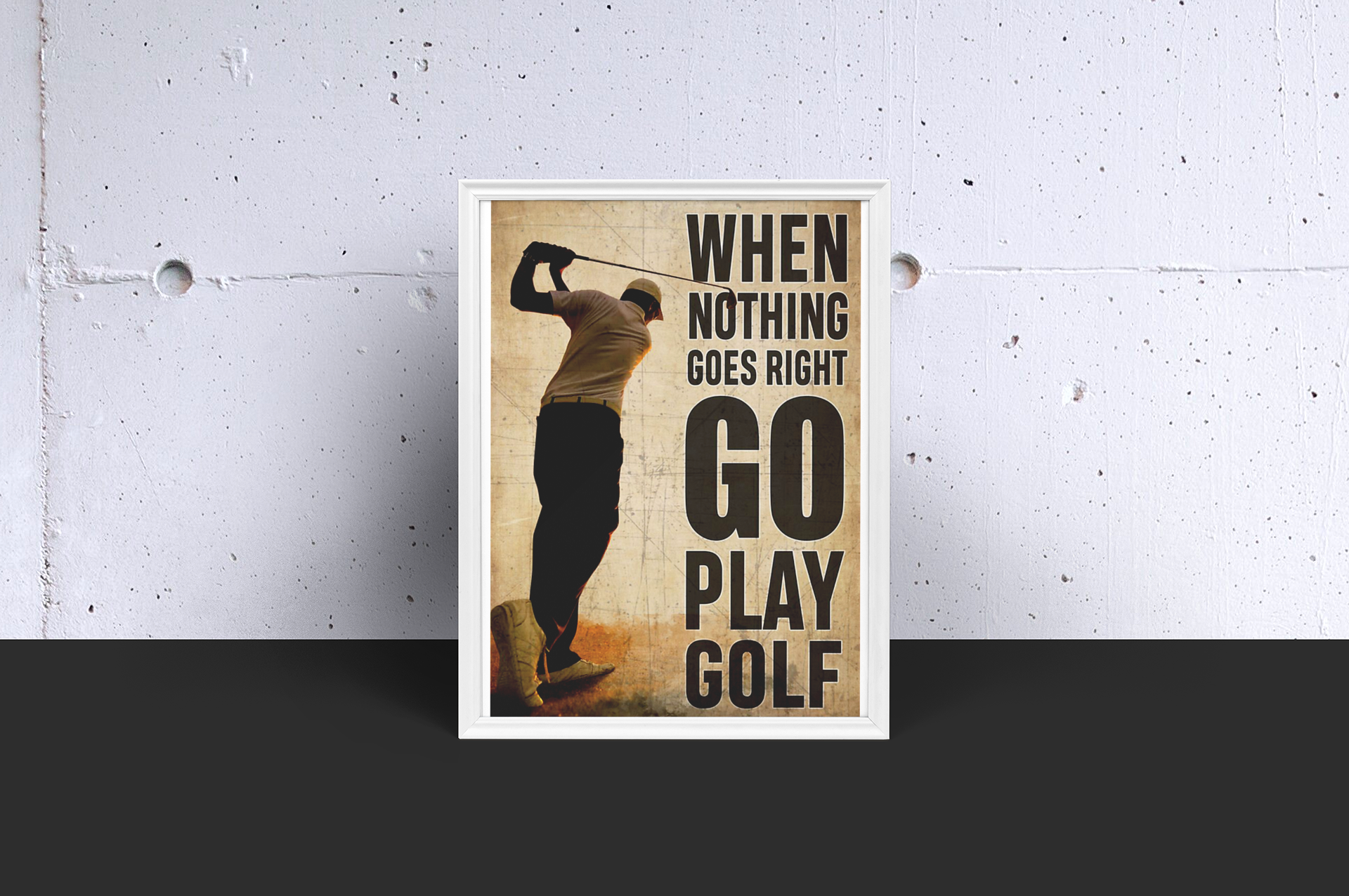 When nothing goes right go play golf poster 3 When nothing goes right go play golf poster