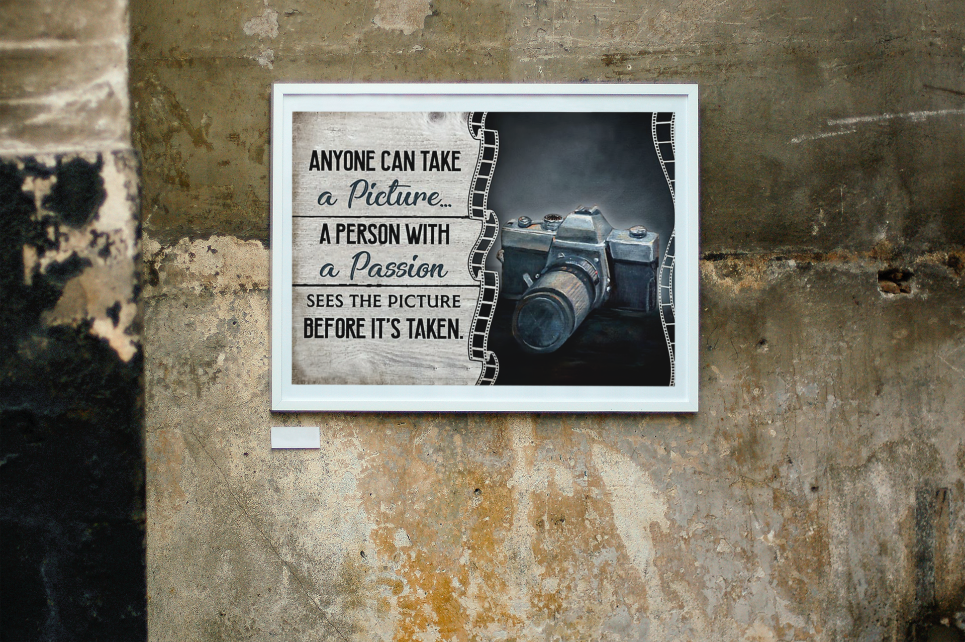 Camera anyone can take a picture a person with a passion sees the picture before it's taken poster 3 Camera anyone can take a picture a person with a passion sees the picture before its taken poster