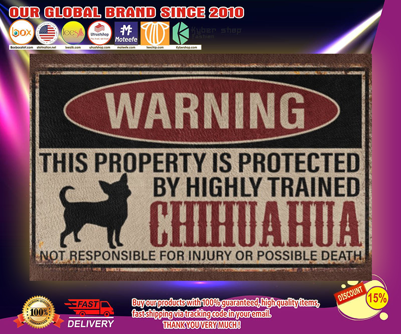 Chihuahua warning this property is protected by hinghly trained chihuahua doormat 3 Chihuahua warning this property is protected by hinghly trained chihuahua doormat