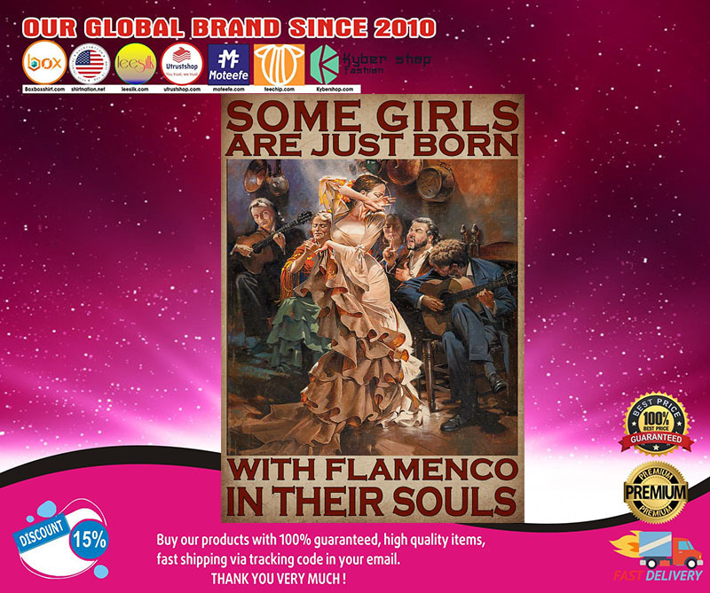 Some girls are just born with flamenco in their souls poster 4 Some girls are just born with flamenco in their souls poster
