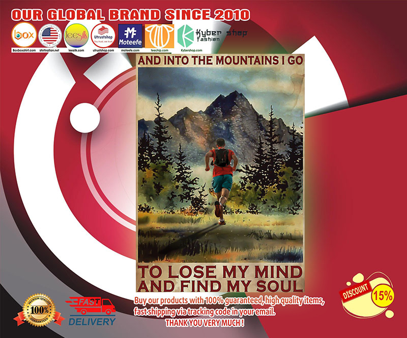 And into the mountains I go to lose my mind and find my soul poster 4 And into the mountains I go to lose my mind and find my soul poster