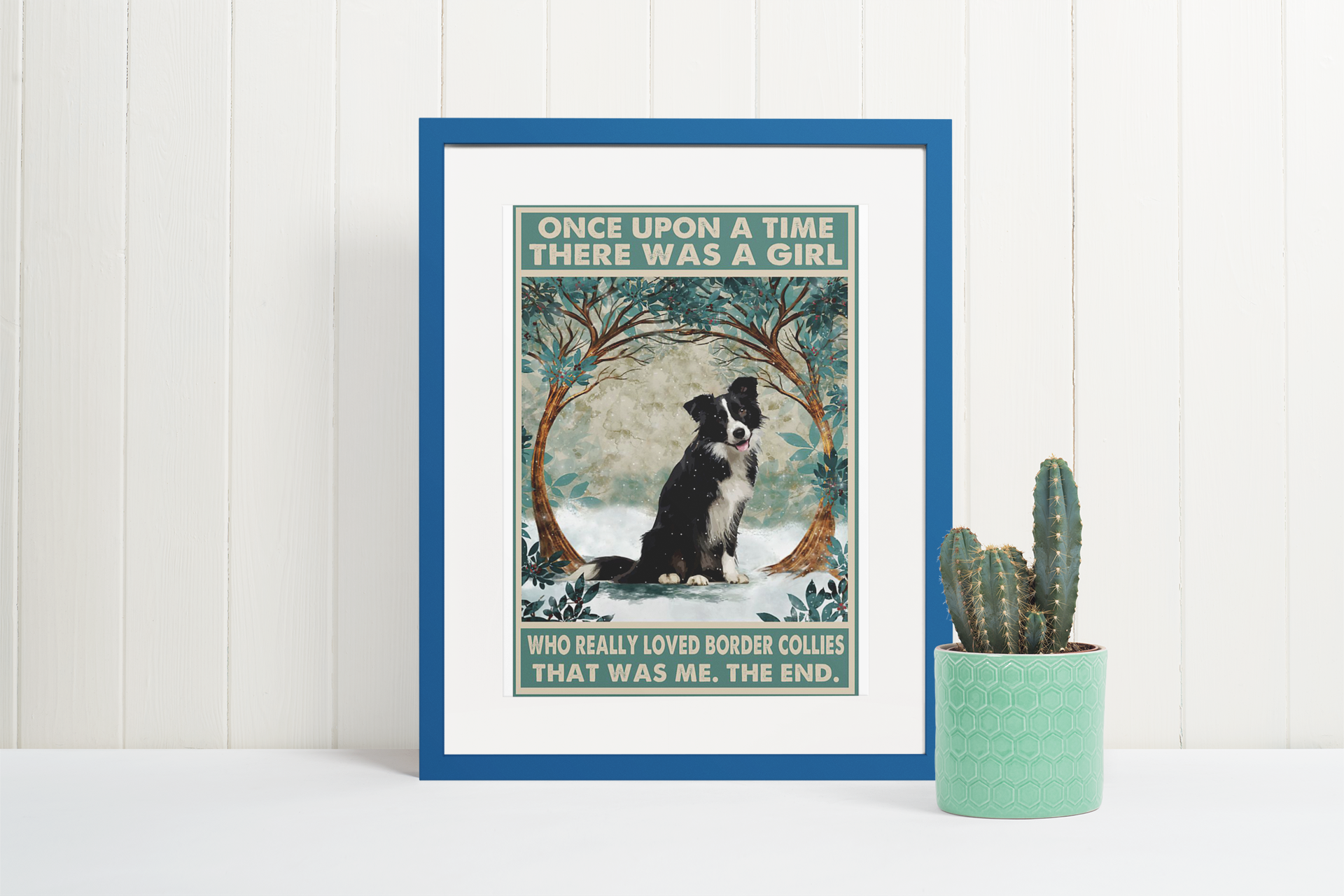 Once upon a time there was a girl who really loved border collies poster 4 Once upon a time there was a girl who really loved border collies poster