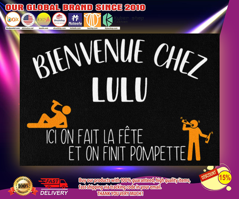 Bienvenue chez lulu ICI on fait la fête et on fint pompette doormat 2 Bienvenue chez lulu ICI on fait la fete et on fint pompette doormat