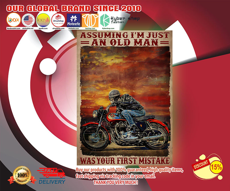 Assuming i'm just an old man was your first mistake poster 4 Assuming im just an old man was your first mistake poster