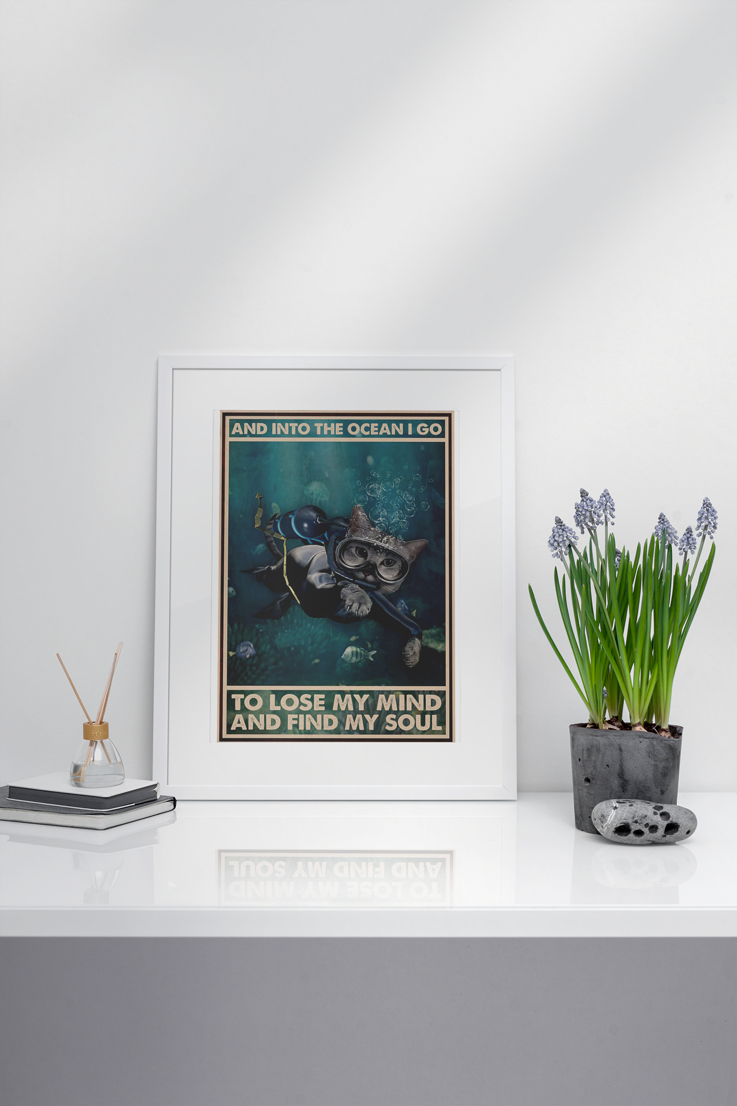 Scuba diving cat And into the ocean I go to lose my mind and find my soul poster 2 Scuba diving cat And into the ocean i go to lose my mind and find my soul poster