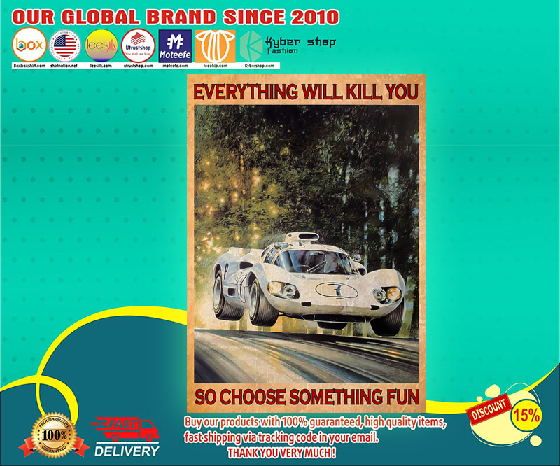 Car everything will kill you so choose something fun poster 2 Car everything will kill you so choose something fun poster