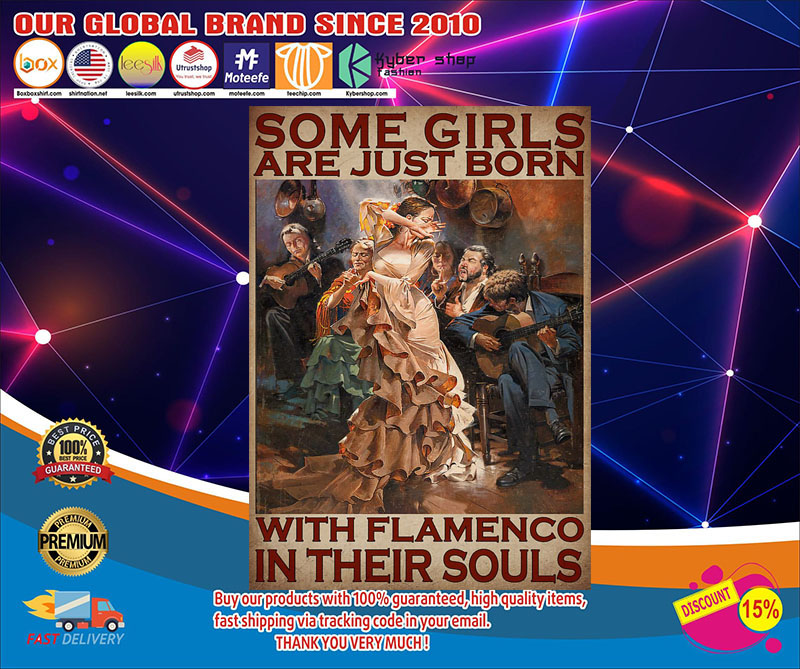 Some girls are just born with flamenco in their souls poster 2 Some girls are just born with flamenco in their souls poster