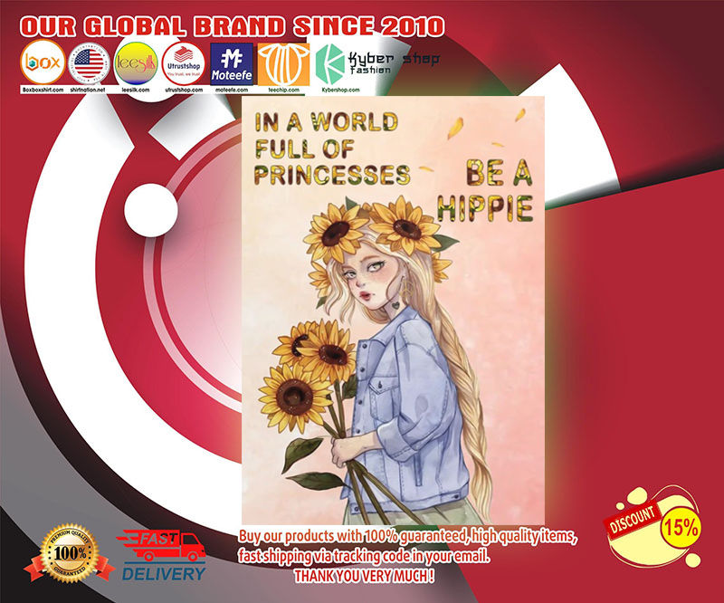 Girl in a world full of princesses be a hippie poster 4 Girl in a world full of princesses be a hippie poster