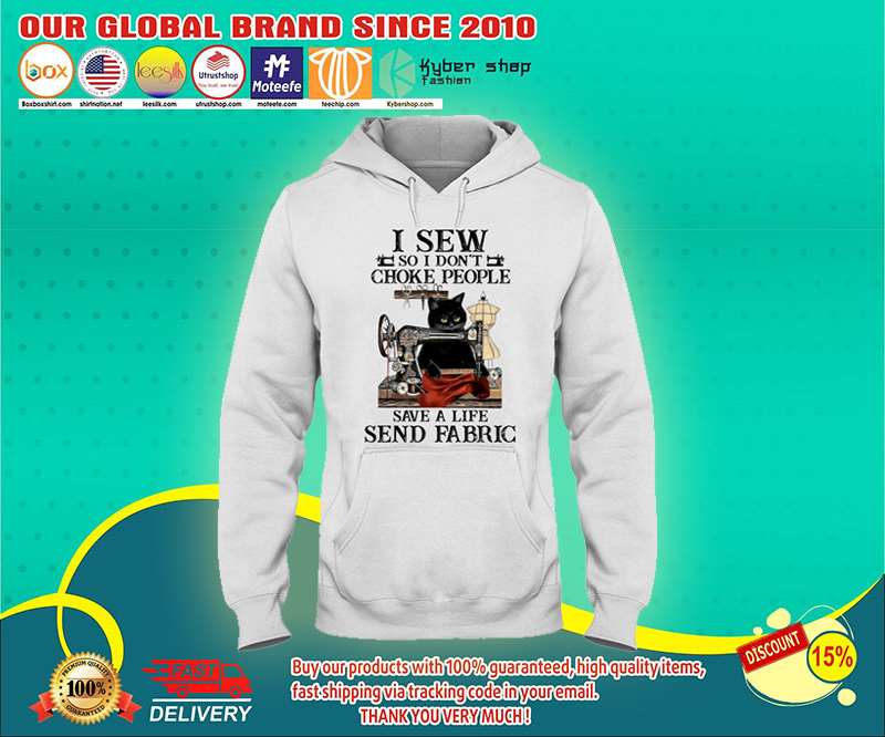I sew so I don't choke people save a life send fabric shirt 2 I sew so I dont choke people save a life send fabric shirt