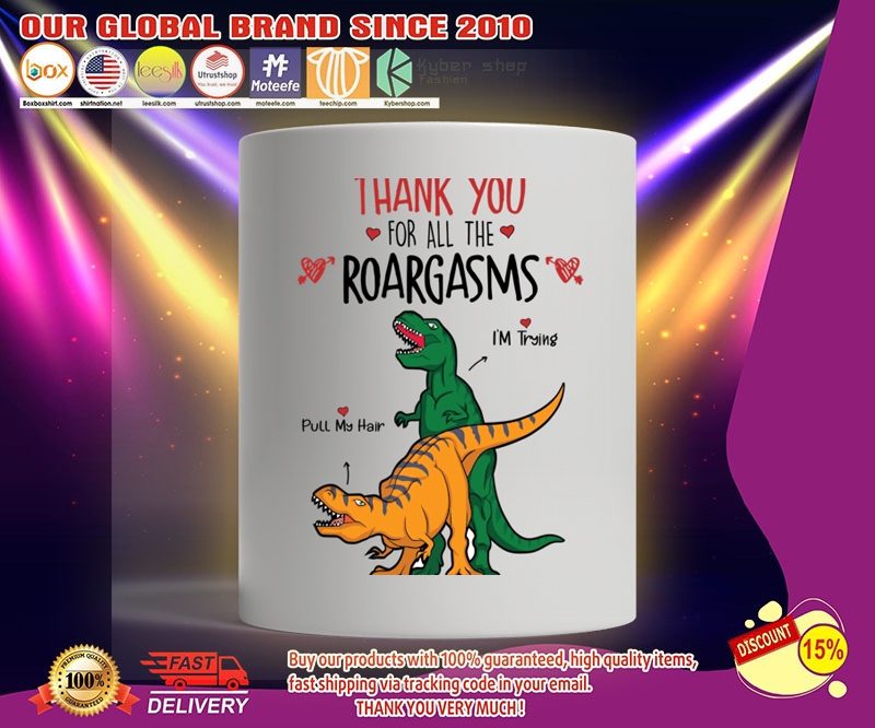 Valentine Dinosaur Thank you for all the roargasms mug 3 Valentine Dinosaur Thank you for all the roargasms mug