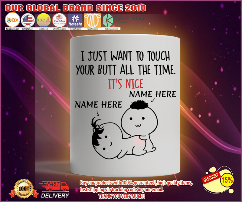 Valentine I just want to touch your butt all the time personalized custom mug 2 Valentine I just want to touch your butt all the time personalized custom mug