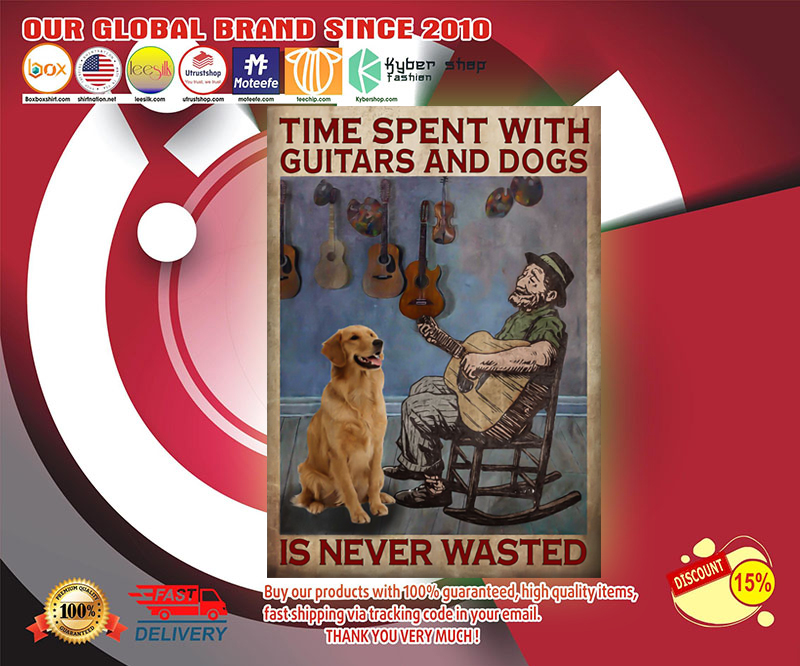 Time spent with guitars and dogs is never wasted poster 4 Time spent with guitars and dogs is never wasted poster