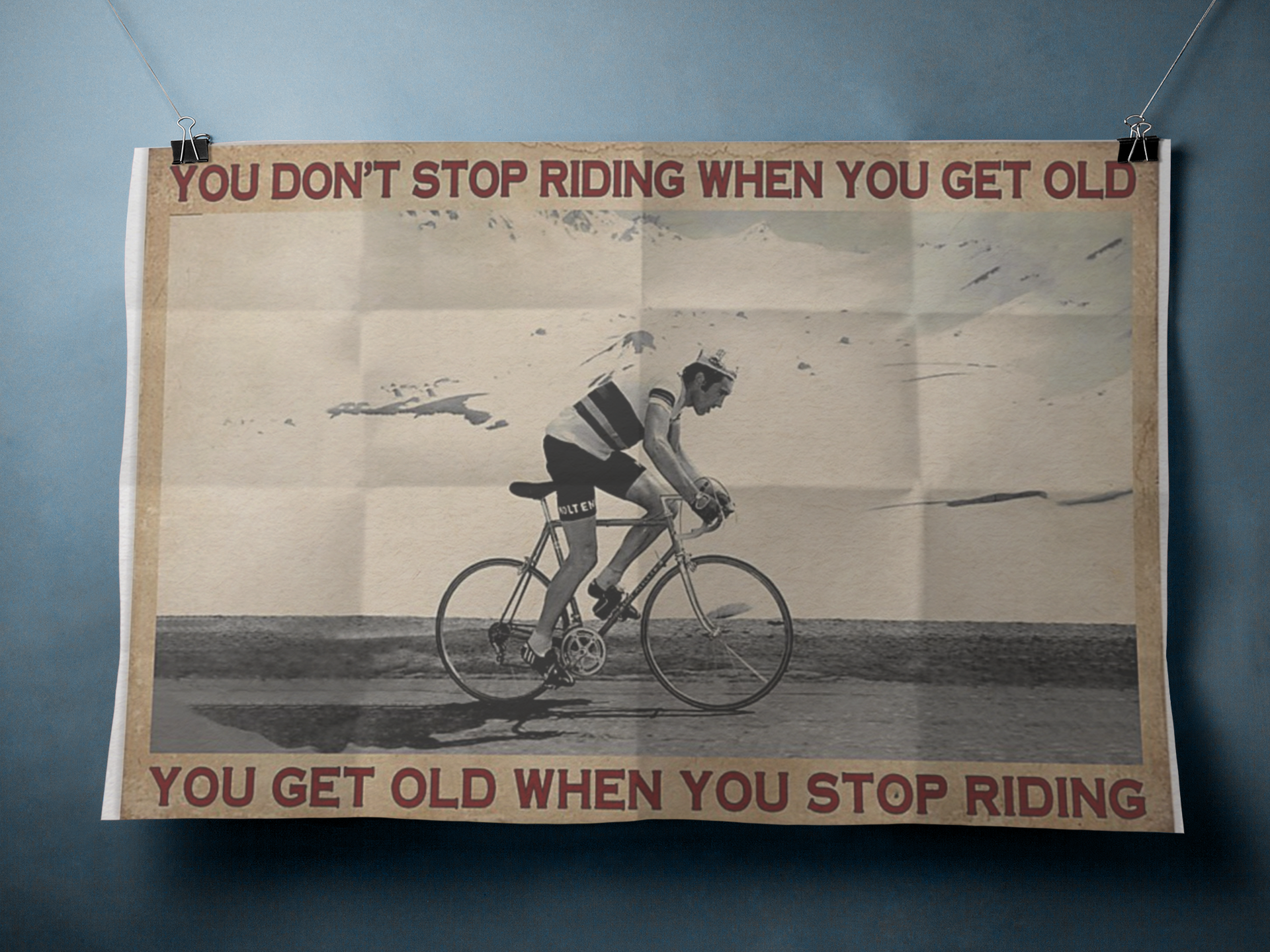 Cycling you don't stop riding when you get old poster 3 Cycling you dont stop riding when you get old poster