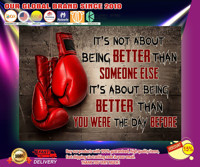 Boxing it's not about being better than someone else poster 2 Boxing its not about being better than someone else poster