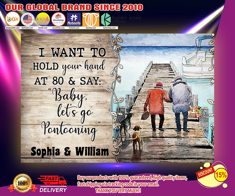Pontoon i want to hold your hand at 80 & say baby let's go pontooning poster 4 Pontoon i want to hold your hand at say baby lets go pontooning poster